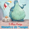 O Meu Amigo Monstro do Tempo